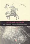 Tanrı Dağı Yazıtları & Eski T&uuml;rk Runik Yazıtları &Uuml;zerine Bir İnceleme / 39-D-48