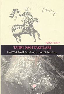 Tanrı Dağı Yazıtları & Eski Türk Runik Yazıtları Üzerine Bir İnceleme / 39-D-48
