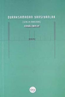 Duraksamadan Yansıyanlar & Şiirler Arasında