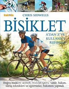 Bisiklet & A'dan Z'ye Kullanıcı Rehberi - Chris Sidwells