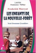 Les Enfants de La Nouvelle-Foret ( Yeni Ormanın Çocukları (Fransızca-Türkçe) 2. Seviye
