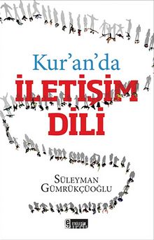 Kur'an'da İletişim Dili - Süleyman Gümrükçüoğlu