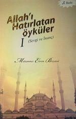 Allah'ı Hatırlatan Öyküler 1 (Sevgi ve İnanç)