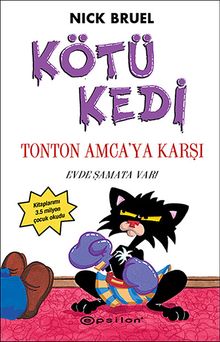 Kötü Kedi Tonton Amca'ya Karşı & Evde Şamata Var!