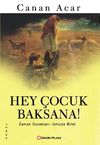 Hey &Ccedil;ocuk Baksana! & Zaman Durakları: Umuda Bilet