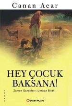 Hey Çocuk Baksana! & Zaman Durakları: Umuda Bilet