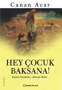 Hey Çocuk Baksana! & Zaman Durakları: Umuda Bilet