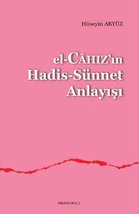 el-Cahız'ın Hadis-Sünnet Anlayışı