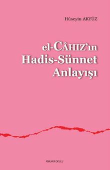 el-Cahız'ın Hadis-Sünnet Anlayışı