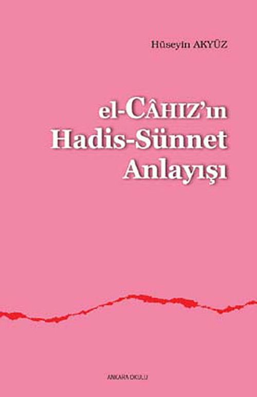 el-Cahız'ın Hadis-Sünnet Anlayışı
