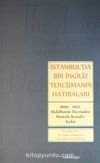 İstanbul'da Bir İngiliz Tercümanın Hatıraları 1899-1922 Abdülhamit Devrinden Mustafa Kemal'e Kadar / 13-A-8