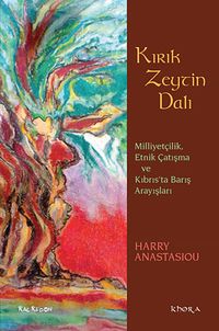 Kırık Zeytin Dalı & Milliyetçilik, Etnik Çatışma ve Kıbrıs'ta Barış Arayışları