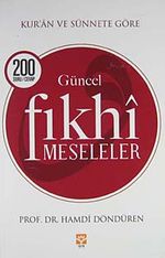 Kur'an ve Sünnet Işığında Güncel Fıkhi Meseleler