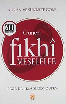Kur'an ve Sünnet Işığında Güncel Fıkhi Meseleler