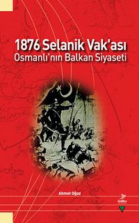 1876 Selanik Vak'ası - Osmanlı'nın Balkan Siyaseti