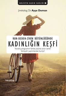 Ruh-Beden-Zihin Bütünlüğünde Kadınlığın Keşfi