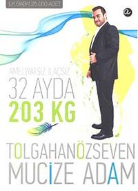 Mucize Adam & Zayıflamak Mümkün Ameliyatsız İlaçsız 32 Ayda 203 Kg