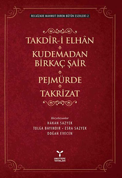 Recaizade Mahmut Ekrem Bütün Eserleri -2 & Takdir-i Elhan - Kudemadan Birkaç Şair - Pejmürde - Takrizat