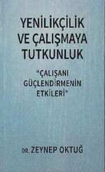 Yenilikçilik ve Çalışmaya Tutkunluk & Çalışanı Güçlendirmenin Etkileri