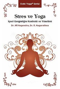 Stres ve Yoga & İçsel Gerginliğin Kontrolü ve Yönetimi