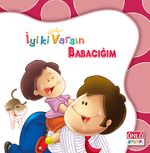 Babacığım / İyi ki Varsın