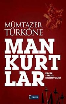 Mankurtlar & Küçük Türkiye Milliyetçiliği