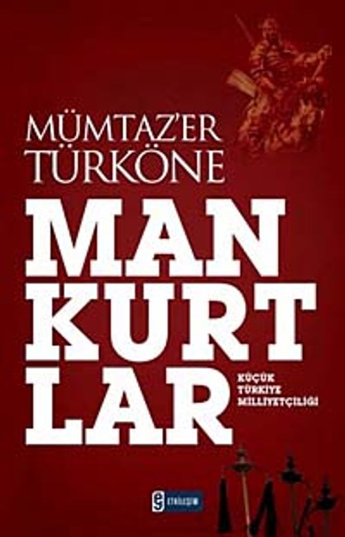 Mankurtlar & Küçük Türkiye Milliyetçiliği