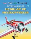 B&uuml;y&uuml;k Makineler U&ccedil;aklar ve Helikopterler