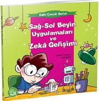 Sağ-Sol Beyin Uygulamaları ve Zeka Gelişimi / Dahi Çocuk Serisi