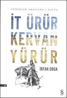 İt Ürür Kervan Yürür - İrfan Orga