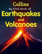 My First Book of Earthquakes and Volcanoes