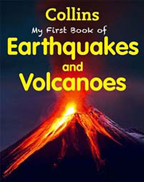 My First Book of Earthquakes and Volcanoes