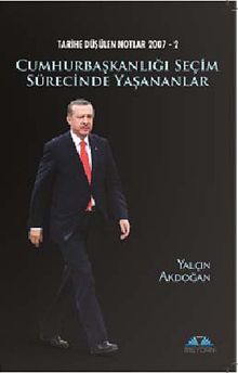 Cumhurbaşkanlığı Seçim Sürecinde Yaşananlar & Tarihe Düşülen Notlar -2