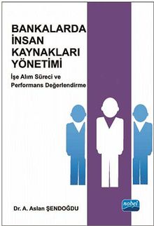 Bankalarda İnsan Kaynakları Yönetimi & İşe Alım Süreci ve Performans Değerlendirme