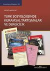 T&uuml;rk Sosyolojisinde Kuramsal Tartışmalar ve Dergicilik