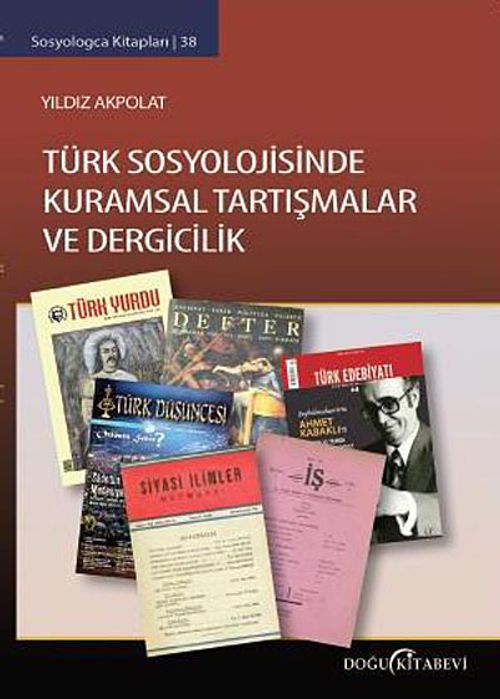Türk Sosyolojisinde Kuramsal Tartışmalar ve Dergicilik