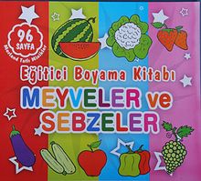 Meyveler ve Sebzeler - Eğitici Boyama Kitabı / Merland Tatlı Minikler