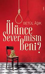 Ölünce Sever misin Beni?