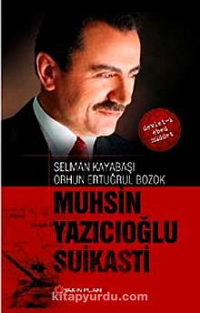 Muhsin Yazıcıoğlu Suikasti - Selman Kayabaşı