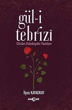 Gül-i Tebrizi & Divan Edebiyatı Yazıları