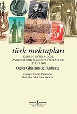 Türk Mektupları & Kanuni Döneminde Avrupalı Bir Elçinin Gözlemleri