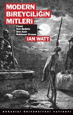 Modern Bireyciliğin Mitleri & Faust, Don Quijote, Don Juan, Robinson Crusoe