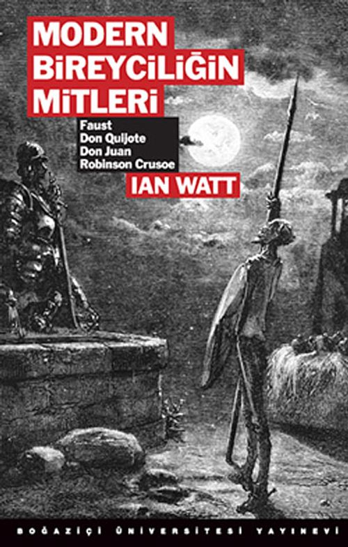 Modern Bireyciliğin Mitleri & Faust, Don Quijote, Don Juan, Robinson Crusoe