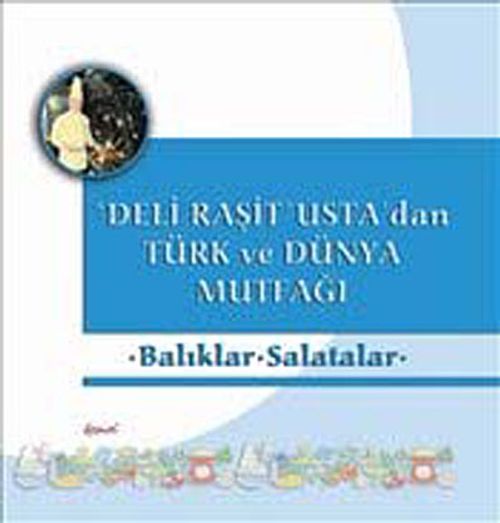 Balıklar Salatalar & Deli Raşit Usta'dan Türk ve Dünya Mutfağı
