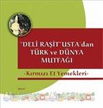 Kırmızı Et Yemekleri & Deli Raşit Usta'dan Türk ve Dünya Mutfağı