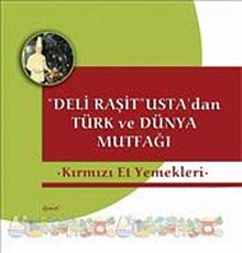 Kırmızı Et Yemekleri & Deli Raşit Usta'dan Türk ve Dünya Mutfağı