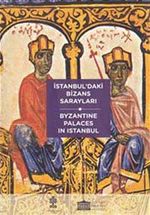 İstanbul'daki Bizans Sarayları : Byzantine Palaces In Istanbul