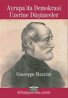 Avrupa'da Demokrasi Üzerine Düşünceler - Giuseppe Mazzini