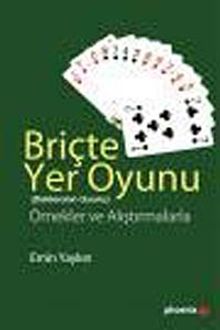 Briçte Yer Oyunu (Dekleranın Oyunu & Örnekler ve Alıştırmalarla