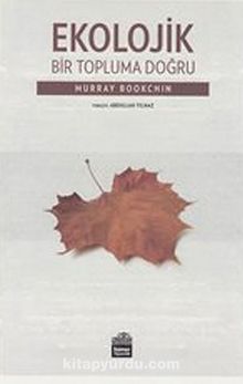 Ekolojik Bir Topluma Doğru - Murray Bookchin